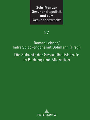 cover image of Die Zukunft der Gesundheitsberufe in Bildung und Migration